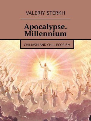 cover image of Apocalypse. Millennium. Chiliasm and Chillegorism